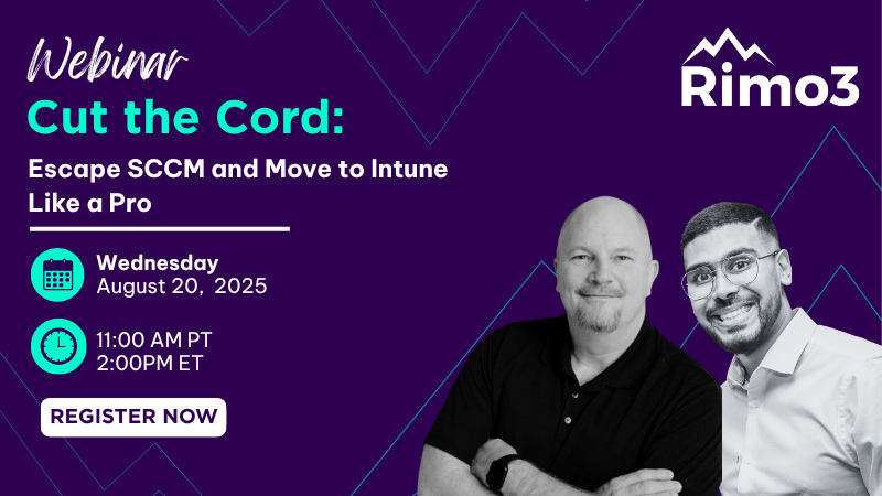 Image for August 20 2025 | Webinar | Cut the Cord: Escape SCCM and Move to Intune Like a Pro