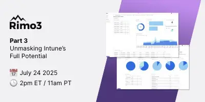 Image for July 24 2025 | Webinar | Part 3: Unmasking Intune’s Full Potential